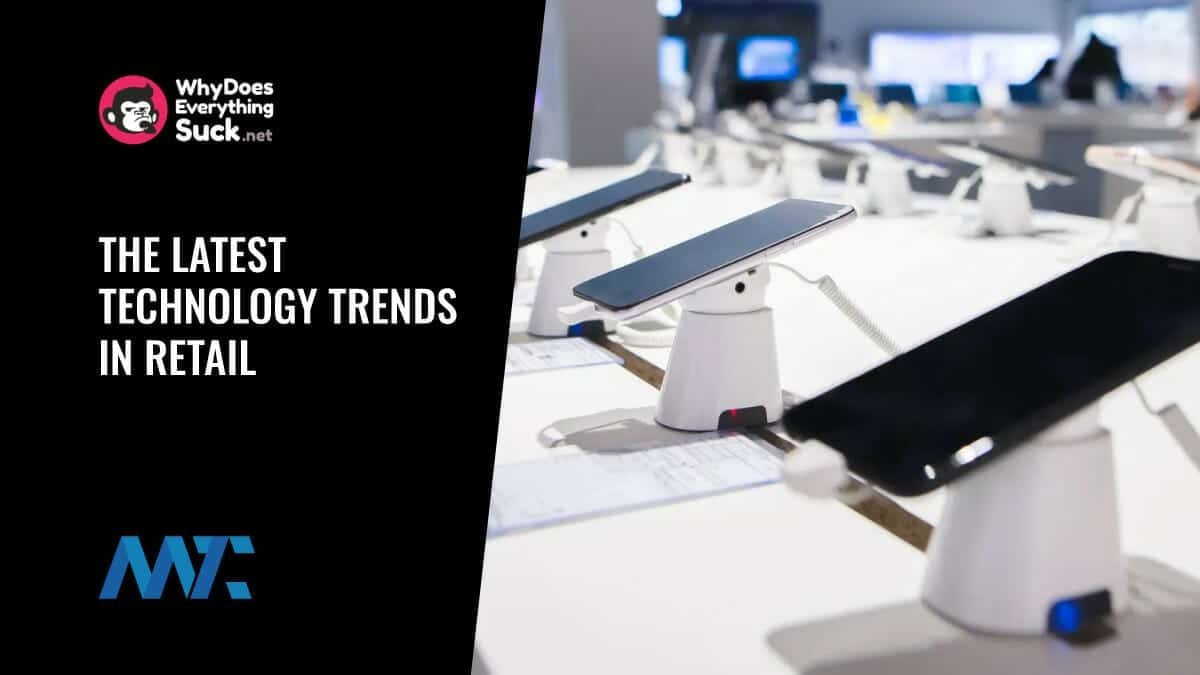 The Latest Technology Trends in Retail 1 latest retail technology trends