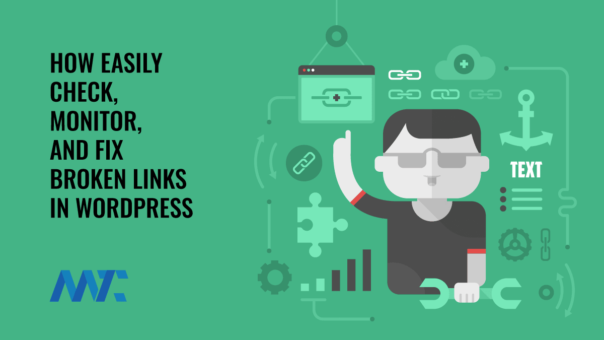How To Easily Check, Monitor, And Fix Broken Links in WordPress 1 WordPress Broken Link Checker