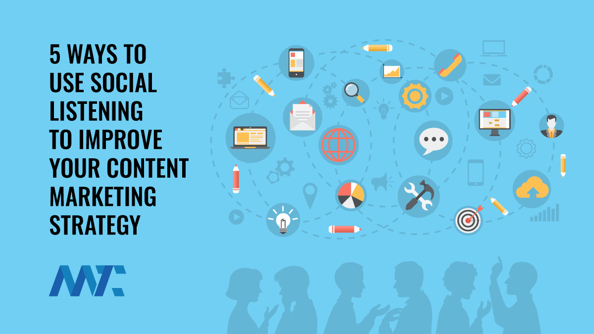 5 Ways To Use Social Listening To Improve Your Content Marketing Strategy 1 Use Social Listening to Improve Content Marketing