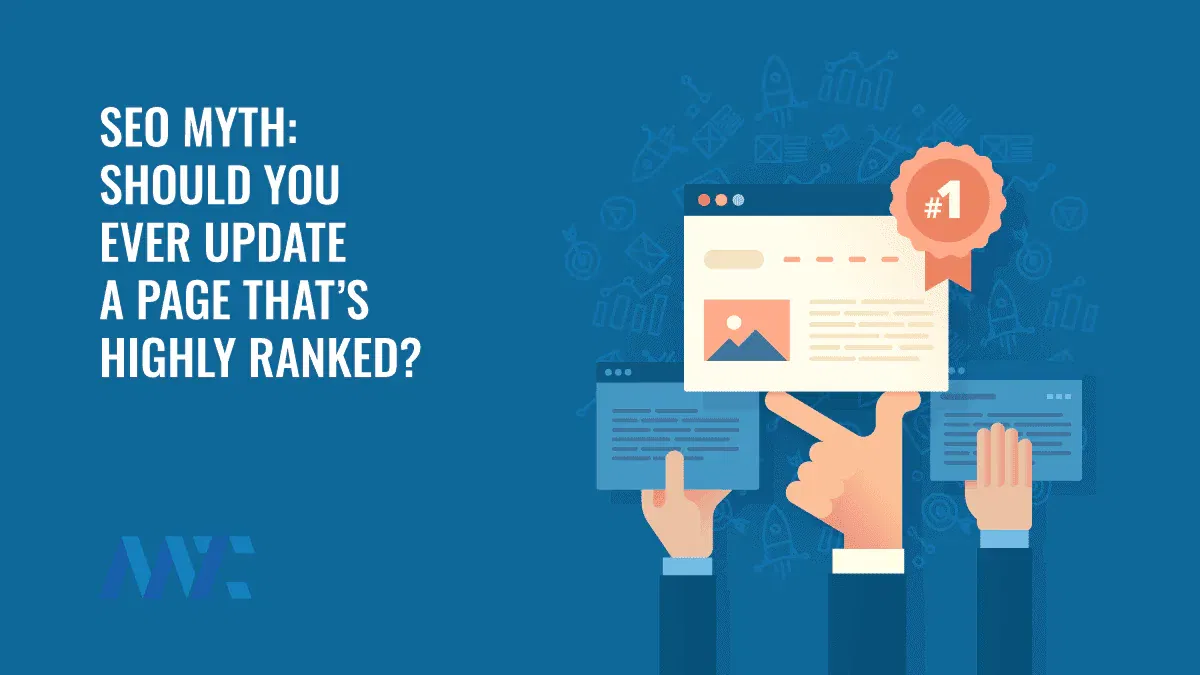 Should You Ever Update A Page That's Highly Ranked In Search Engines?