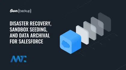 OwnBackup: Salesforce Disaster Recovery, Data Archival, and Seeding