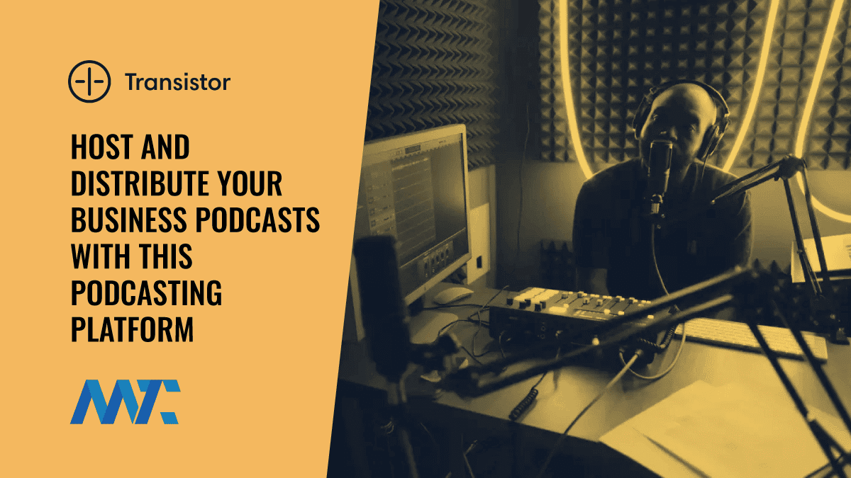Transistor: Host and Distribute Your Business Podcasts With This Podcasting Platform 1 Transistor Podcast Hosting and Syndication
