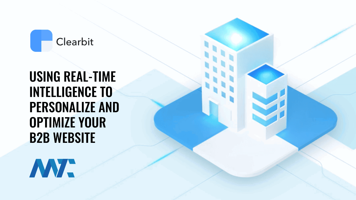 Clearbit: Using Real-Time Intelligence To Personalize And Optimize Your B2B Website 1 Clearbit Real-Time B2B Website Personalization and Optimization