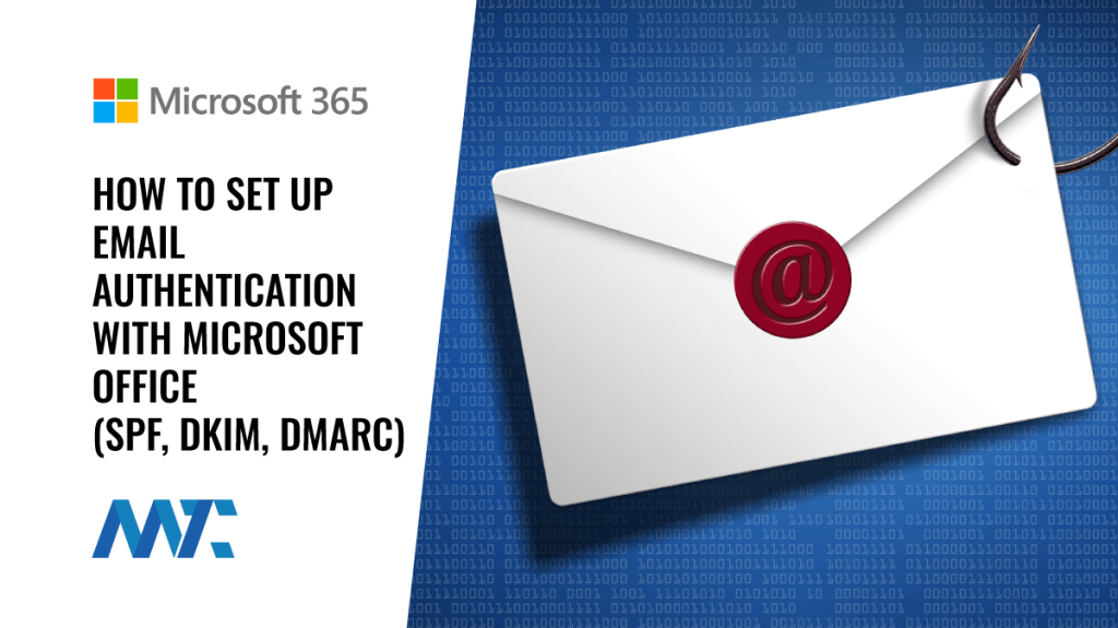 Microsoft Office 365 Email Authentication - SPF, DKIM, DMARC