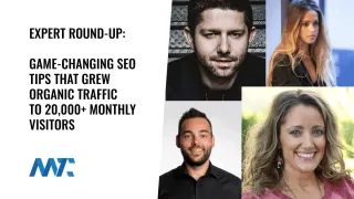 SEO Tips: Expert Round-Up For Growing Organic Traffic