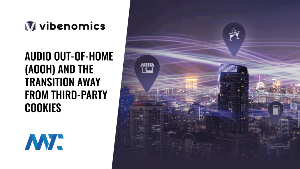 Audio Out-Of-Home Advertising and Cookieless Future