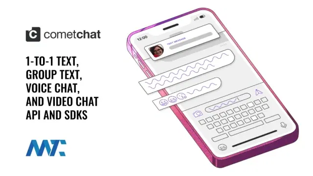 CometChat API and SDK for Text, Voice, or Video Chat