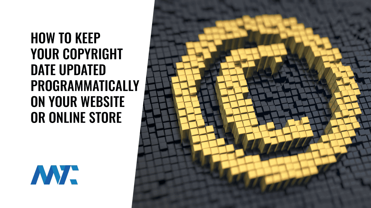 How To Keep Your Copyright Date Updated Programmatically On Your Website or Online Store 1 How To Program Your Copyright Symbol