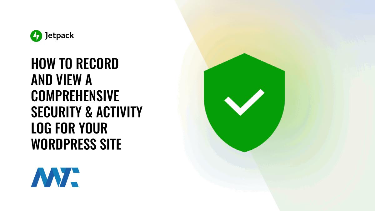 Jetpack: How To Record And View A Comprehensive Security & Activity Log For Your WordPress Site 1 Jetpack Security Activity Log for WordPress