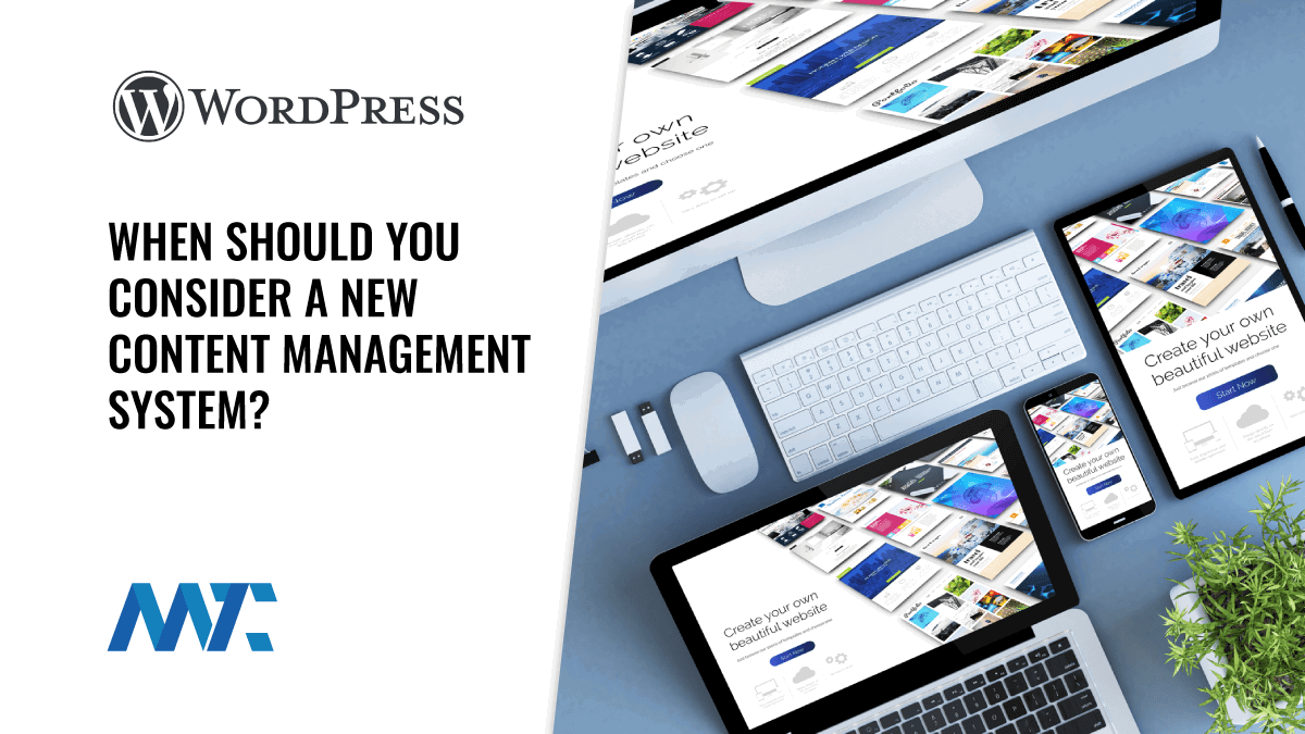 When Should You Consider A New Content Management System? 1 When Should You Consider A New CMS?