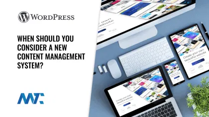 When Should You Consider A New CMS?