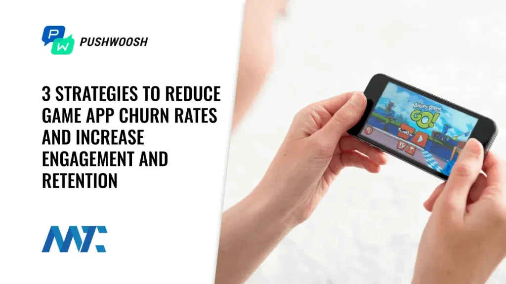 How to Reduce Game App Churn Rates and Increase Game App Retention