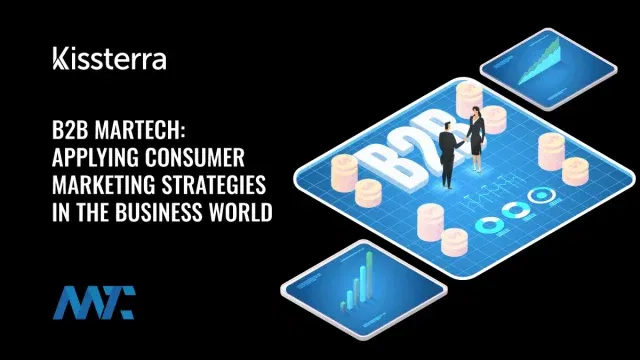 B2B Martech: Applying Consumer Marketing Strategies in the Business-To-Business World