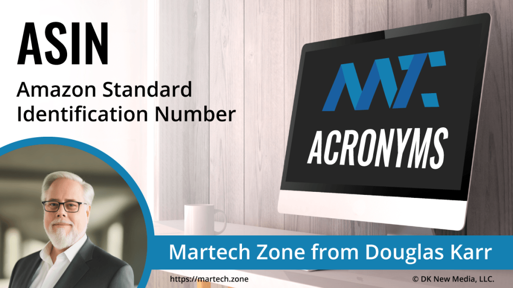 ASIN: Amazon Standard Identification Number What is the acronym ASIN? Amazon Standard Identification Number