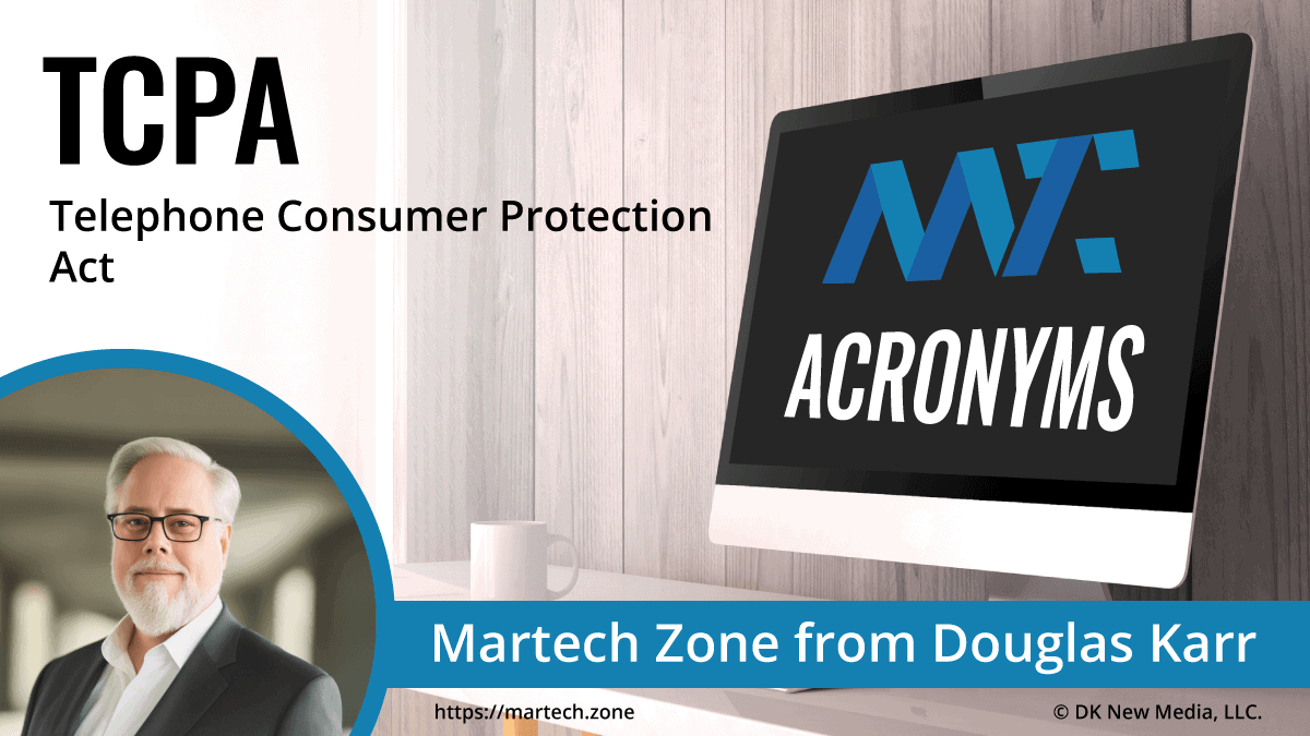 TCPA: Telephone Consumer Protection Act