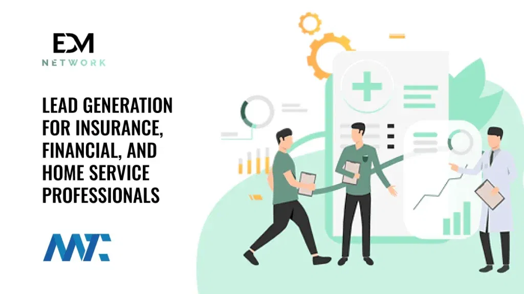 EDM Network: Lead Generation for Insurnace, Lead Generation for Financial Services, Lead Generation for Home Services