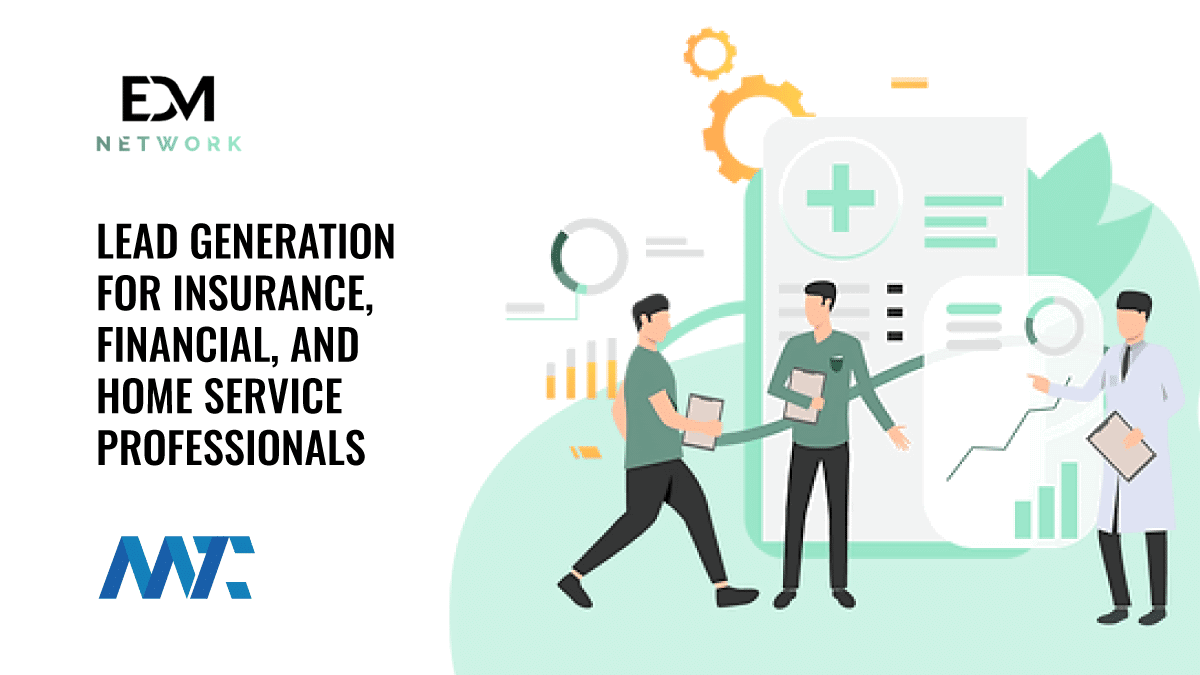 EDM Network: Lead Generation for Insurnace, Lead Generation for Financial Services, Lead Generation for Home Services