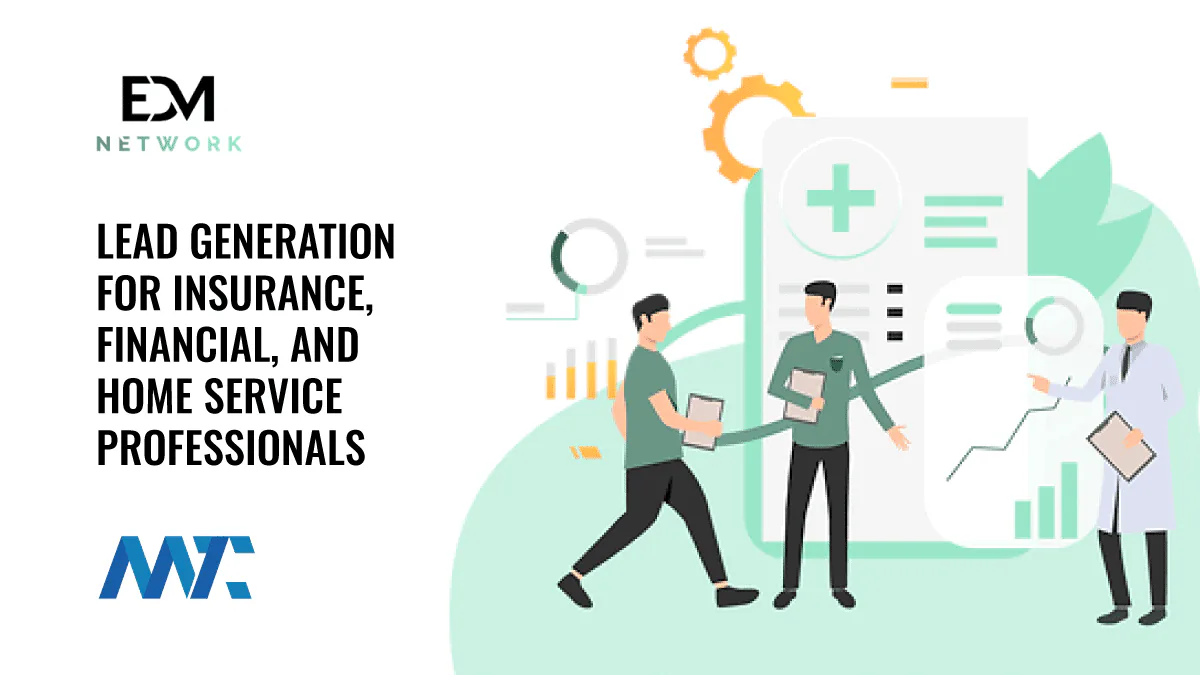 EDM Network: Lead Generation for Insurnace, Lead Generation for Financial Services, Lead Generation for Home Services