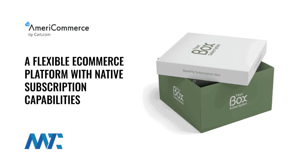 AmeriCommerce: A Flexible E-commerce Platform With Native Subscription Box Capabilities 1 Subscription Box Ecommerce Platform with AmeriCommerce
