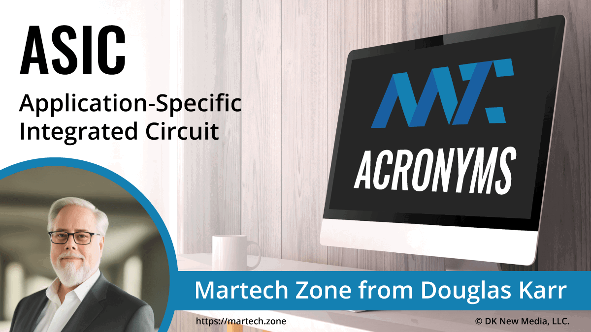 ASIC: Application-Specific Integrated Circuit