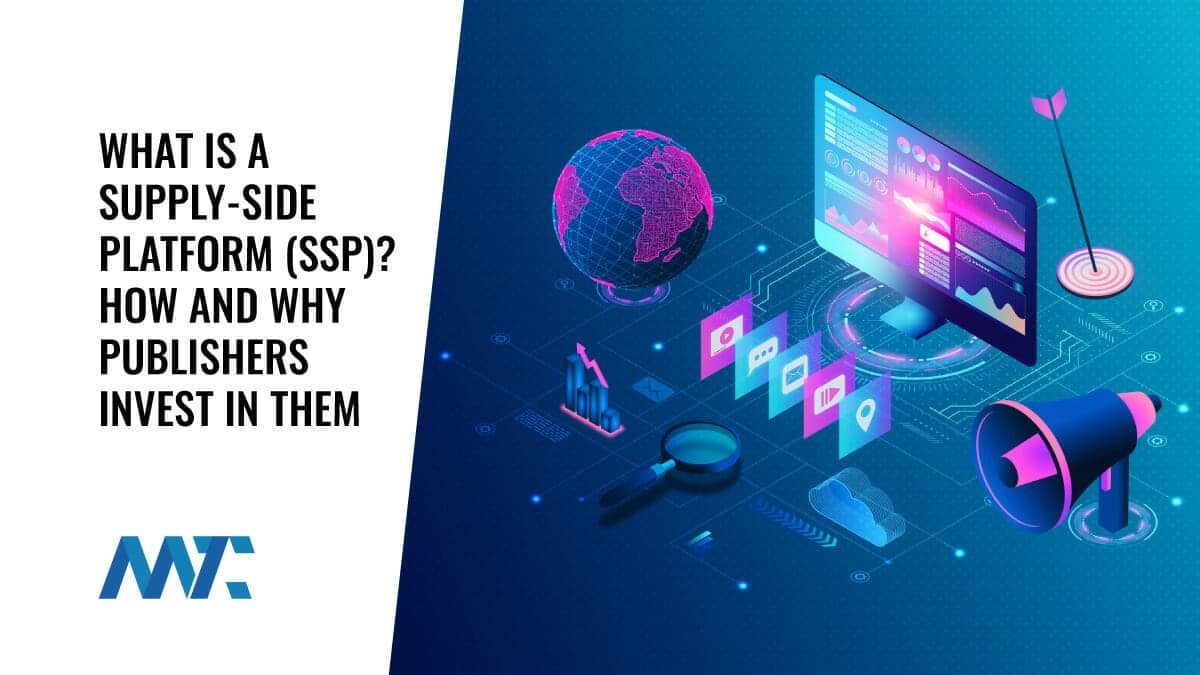 What Is A Supply-Side Platform (SSP)? 1 What is a Supply-Side Platform (SSP)?
