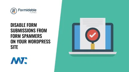 Stop WordPress Form Spam With Formidable Forms Conditional Logic for Submit Button