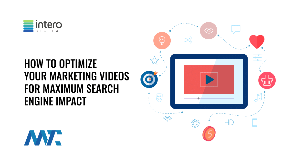 Optimizing Your Marketing Videos for Maximum Search Engine Impact 1 Video SEO: How to Optimize Videos for Marketing Impact