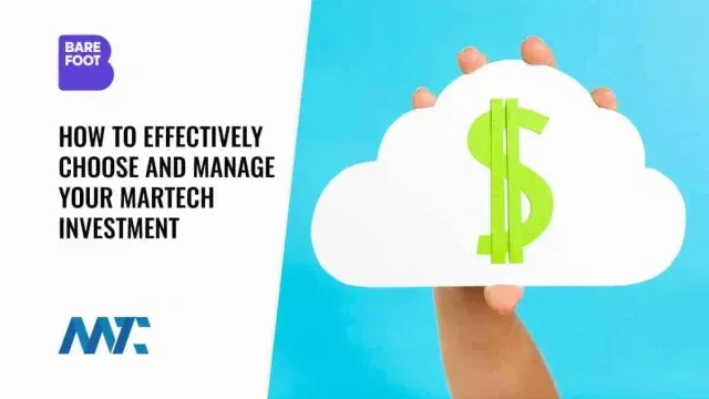 How to Choose and Invest in Marketing Technology (MarTech)