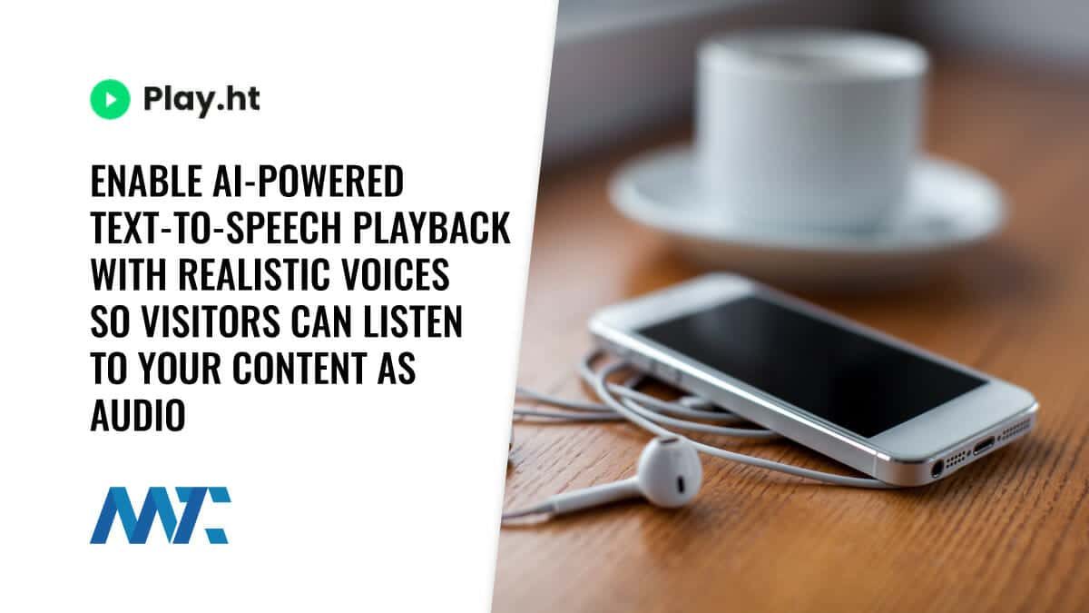 Play.ht: Enable Audio AI-Powered Playback Of Your Content With Realistic Voices So Visitors Can Listen 1 Text-to-speech audio playback using AI for your content