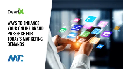 Ways to Enhance Your Online Brand Presence