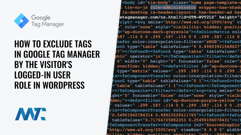 Google Tag Manager Detect WordPress Role to Exclude Tag Firing