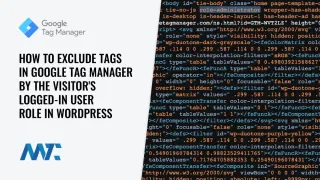 Google Tag Manager Detect WordPress Role to Exclude Tag Firing