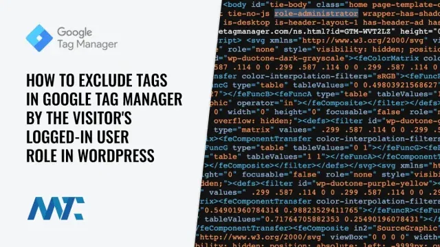 Google Tag Manager Detect WordPress Role to Exclude Tag Firing