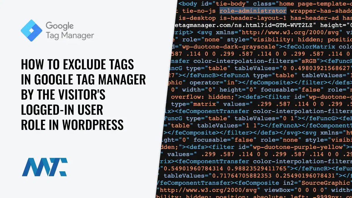 Google Tag Manager Detect WordPress Role to Exclude Tag Firing