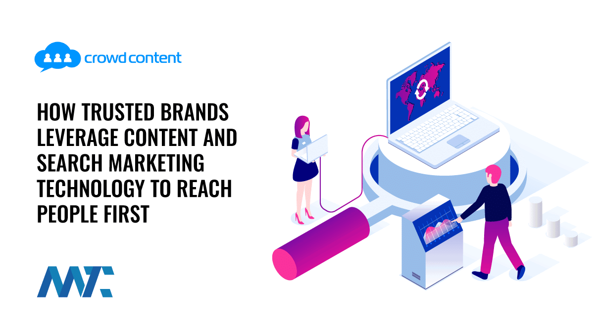 How Trusted Brands Leverage Content and Search Marketing Technology to Reach People First 1 SEO and Content Marketing Technology To Reach People First