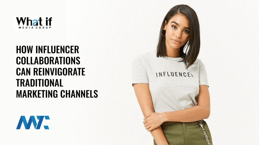 Influencer Marketing and Traditional Marketing Channels