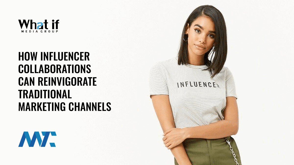 From Vintage to Vibrant: How Influencer Collaborations Can Reinvigorate Traditional Marketing Channels 1 Influencer Marketing and Traditional Marketing Channels