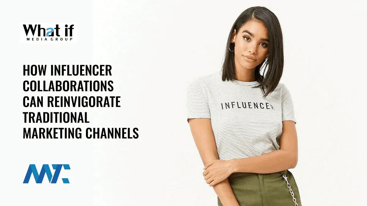 Influencer Marketing and Traditional Marketing Channels