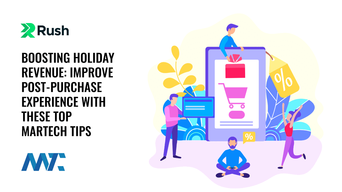 Boosting Holiday Revenue: Improve Post-Purchase Experience With These Top MarTech Tips 1 Boosting Holiday Sales With These Customer Experience Tips