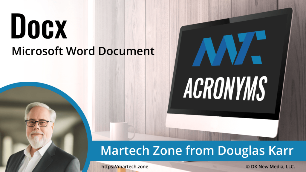 Docx: Microsoft Word Document What is the acronym Docx? Microsoft Word Document