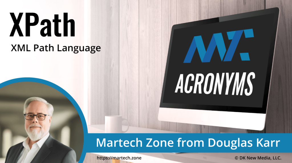 XPath: XML Path Language What is the acronym XPath? XML Path Language