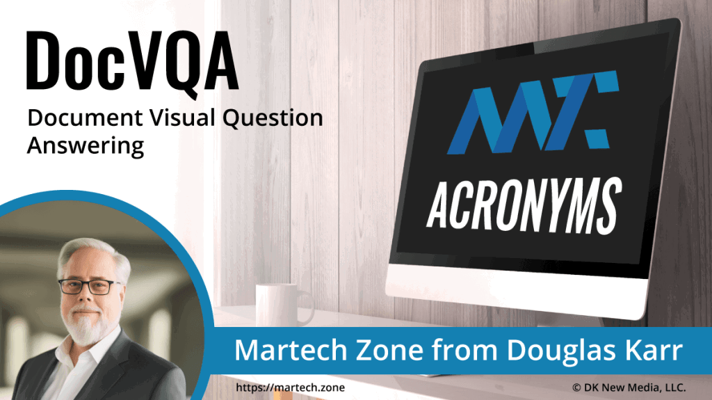 DocVQA: Document Visual Question Answering What is the acronym DocVQA? Document Visual Question Answering