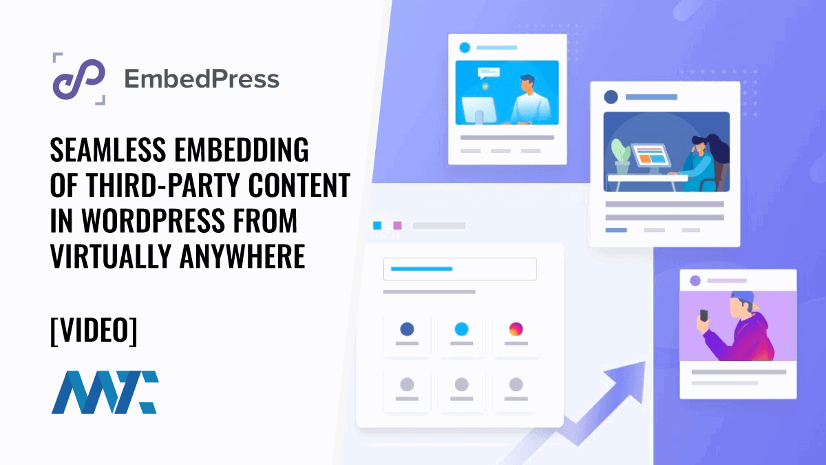 EmbedPress: Seamless Embedding Of Third-Party Content In WordPress From Virtually Anywhere 1 EmbedPress: How to Embed In WordPress