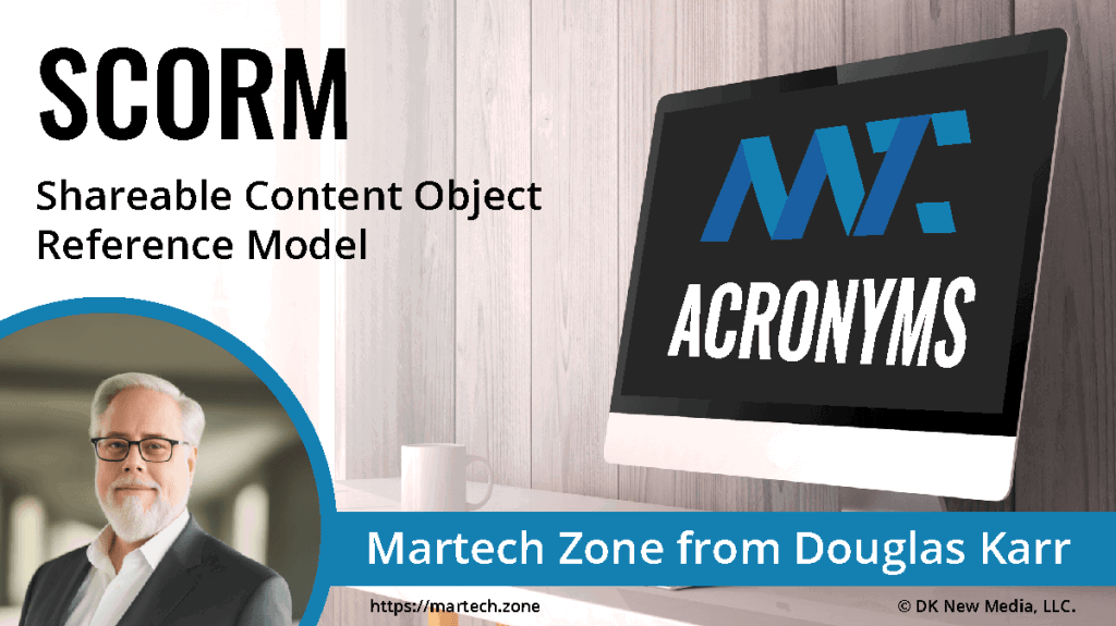 SCORM: Shareable Content Object Reference Model