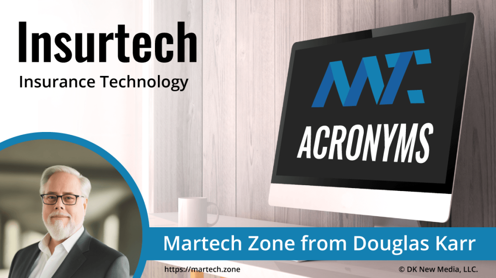Insurtech: Insurance Technology What is the acronym Insurtech? Insurance Technology