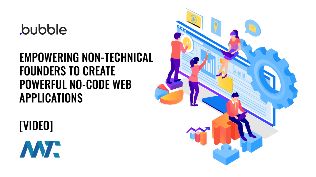 Bubble: Empowering Non-Technical Founders to Create Powerful No-Code Web Applications 1 Bubble: No-Code Web Application Builder