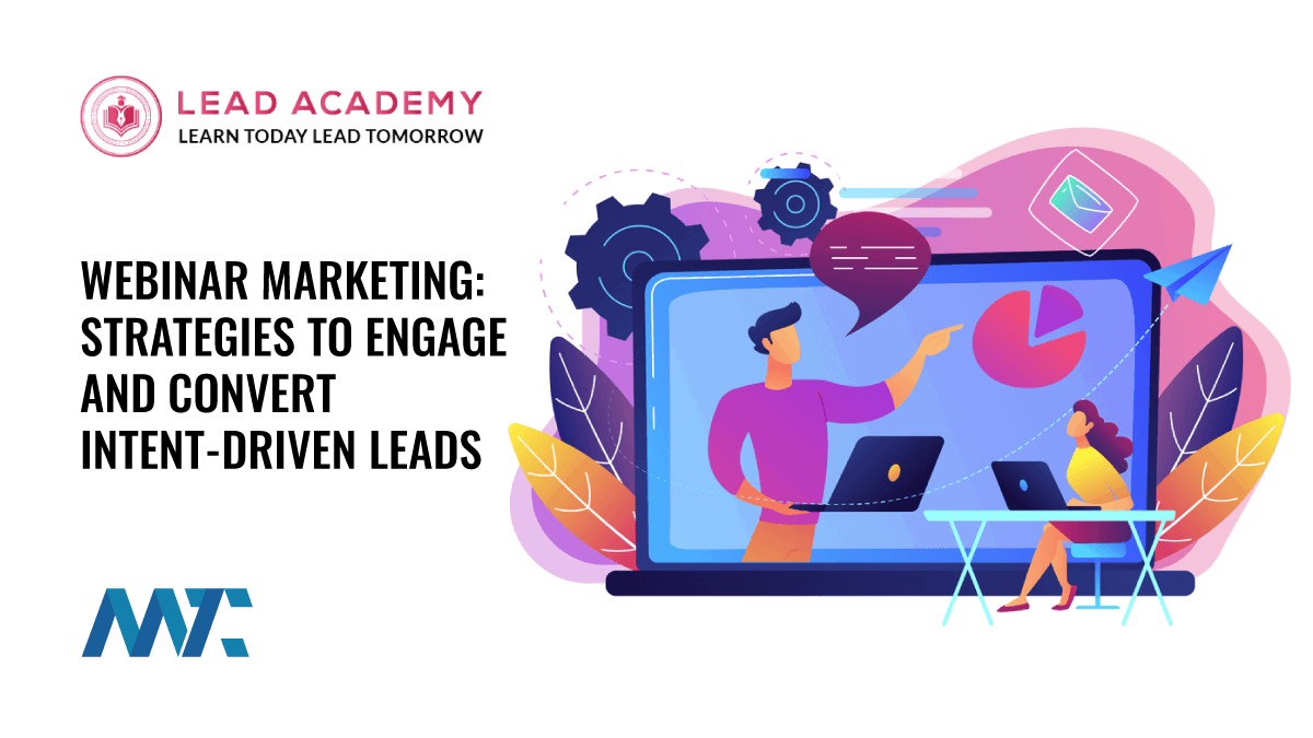 Mastering Webinar Marketing: Strategies to Engage and Convert Intent-Driven Leads 1 Webinar Marketing: Strategies to Engage, and Convert (and Course)