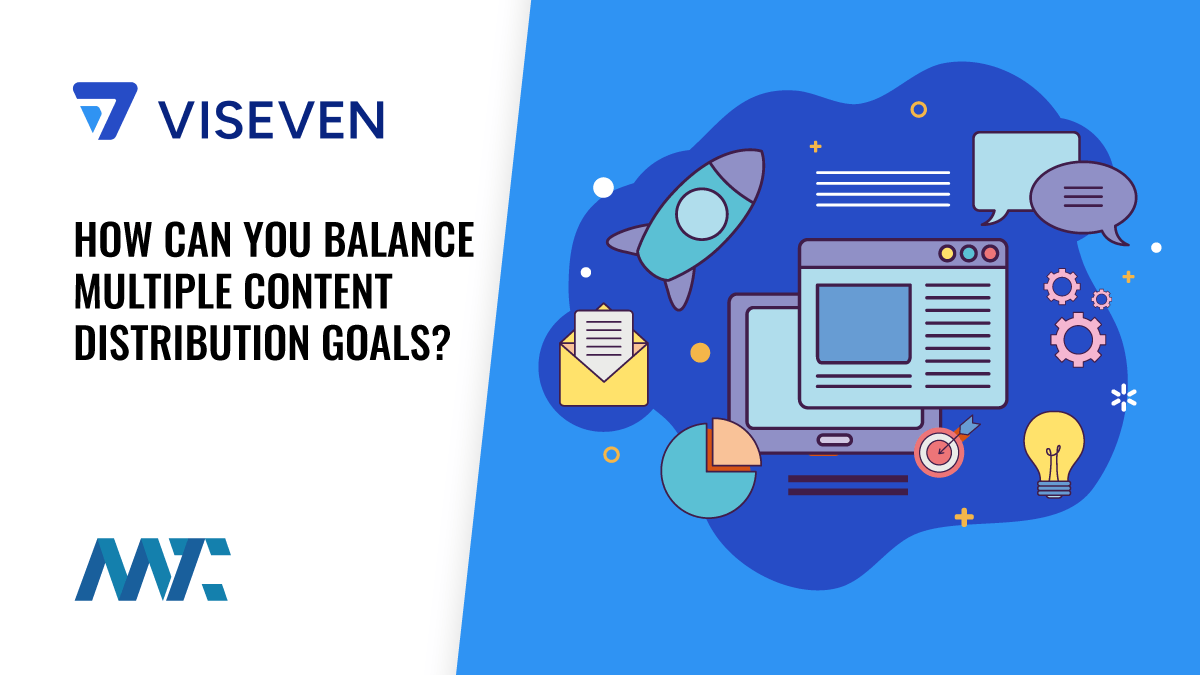 How Can You Balance Multiple Content Distribution Goals in 2024? 1 Content Distribution Strategies and Goals