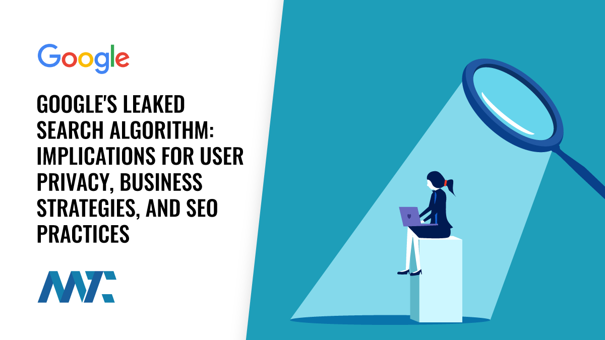 Google's Leaked Search Algorithm: Implications for User Privacy, Business Strategies, and SEO Practices