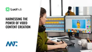 Lucihub: Harnessing the Power of Video Content Creation for Business Engagement